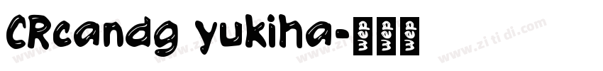 CRcandg yukiha字体转换